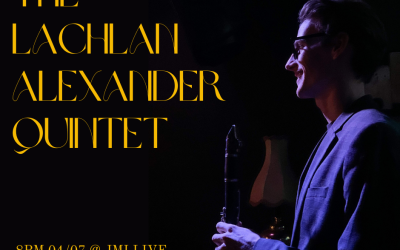 The Lachlan Alexander Quintet – 04/07/24